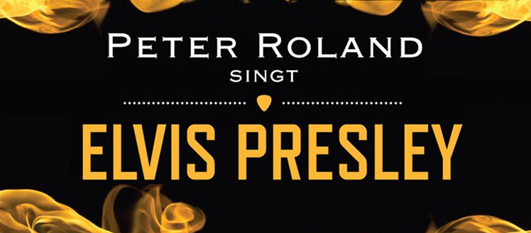 Peter Roland singt Elvis Presley